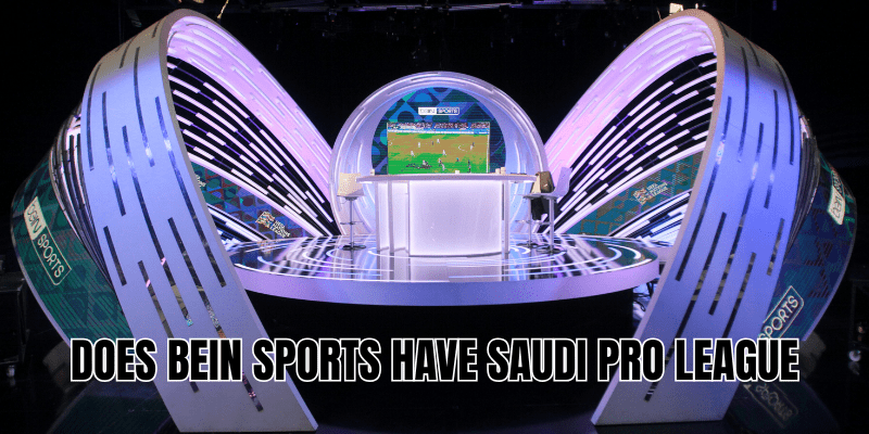 Does BeIN Sports Have Saudi Pro League