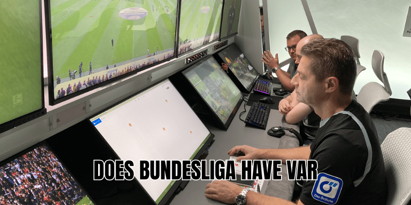 Does Bundesliga Have VAR