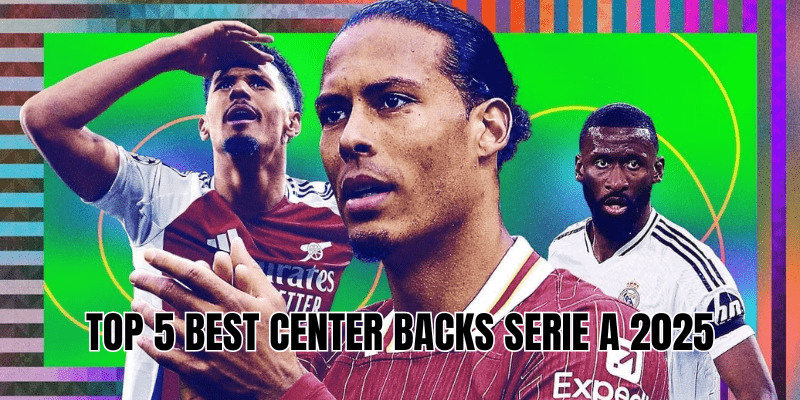 Top 5 Best Center Backs Serie A 2025
