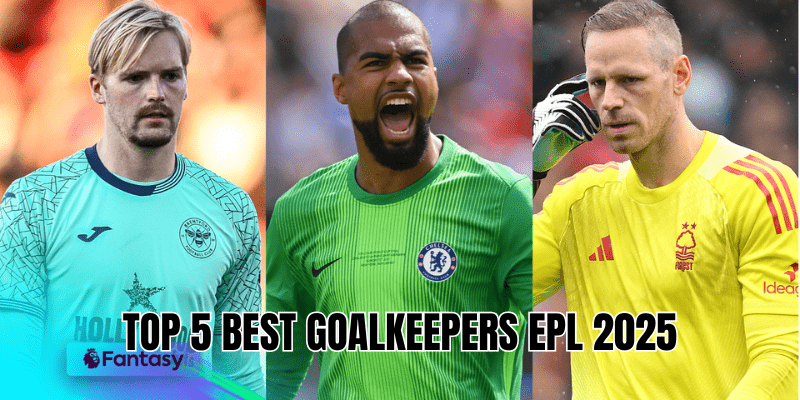 Top 5 Best Goalkeepers EPL 2025